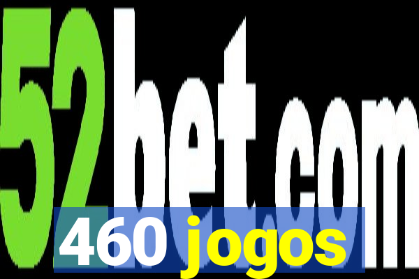 460 jogos